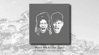 Meet Me At Our Spot - THE ANXIETY, WILLOW, Tyler Cole (audio)