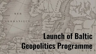 Launch of the Baltic Geopolitics Programme