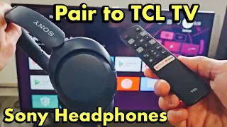 Sony Headphones: How to Pair / Connect to TCL TV via Bluetooth