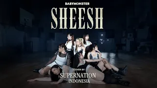 BABYMONSTER - ‘SHEESH’ Dance Cover by SUPERNATION from INDONESIA