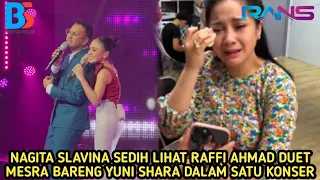 MESRA RAFFI AHMAD DUET DENGAN YUNI SHARA DALAM SATU PANGGUNG NAGITA SLAVINA TETESKAN AIRMATA