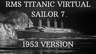 Virtual Sailor 7: Sinking of the Titanic 1953 Version