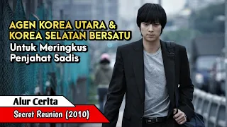 AGEN KORUT DAN KORSEL BERSATU UNTUK MERINGKUS PENJAHAT SADIS ll Alur Cerita Film Secret Reunion 2010