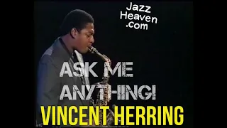 🎷Vincent Herring Masterclass: Ask Me Anything! LIVE + Q&A JAZZHEAVEN.COM