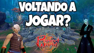 VOLTANDO A JOGAR PERFECT WORLD ?