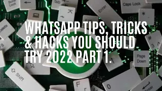 WhatsApp Tips, Tricks & Hacks You Should Try 2022 Part 1.