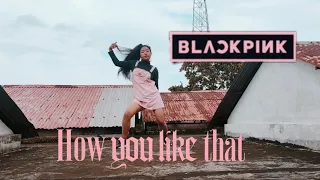 BLACKPINK - HOW YOU LIKE THAT DANCE COVER by Serlota Karbipi