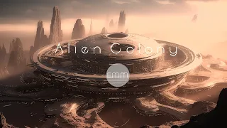 Alien Colony | Dark Atmospheric Sci-Fi Ambient Music