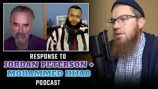 Response to Mohammed Hijab & Jordan Peterson Podcast