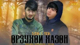 BADIK FT FIRIK ( ОРЗУХОИ ХАЗОН )2021