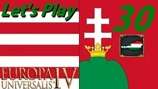 Let's Play Europa Universalis IV - Hungary's Revenge - (30)