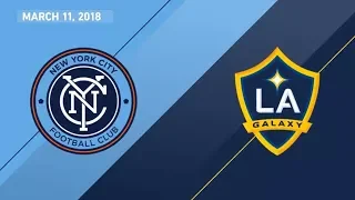 HIGHLIGHTS: New York City FC vs. LA Galaxy | March 11, 2018