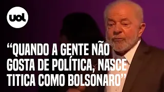 Lula: 'Quando a gente não gosta de política, nasce uma titica como Bolsonaro'