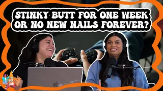 Stinky Butt for One Week or No New Nails Forever???