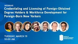 Credentialing & Licensing of Foreign-Obtained Degrees & Workforce Development for Foreign-Born NYers