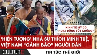 🔴 Nền kinh tế Mỹ CÓ ĐANG HOẠT ĐỘNG QUÁ TỐT không?; 'HIỆN TƯỢNG' nhà sư Thích Minh Tuệ | TIN TG 18/5