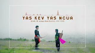 ZAJ DUB - Yas kev yas ncua hlub ib vuag dua ( Audio )