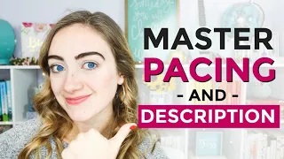 How to PACE YOUR STORY (Write Description Like a MASTER)