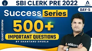 SBI CLERK PRE 2022 | SUCCESS SERIES | 500+ Important Questions #5 | Maths By Shantanu Shukla