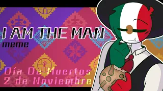 I AM THE MAN meme animation // Countryhumans // Día de Muertos (FlipaClip)