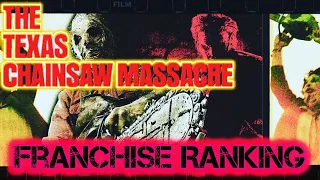 Every Texas Chainsaw Massacre Movie Ranked