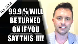 99 9% Of All Women Are Turned On If You Say "THIS" | Tested For 2021