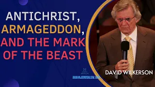 David Wilkerson - Antichrist, Armageddon, and the Mark of the Beast