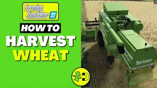 Farming Simulator 22 How to Harvest Wheat