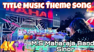 Title Music Theme Song || M.S Maharaja Band ~ Sinor 🥁Owner : RafikBhai📯9979191007.🎺 🎹2023…