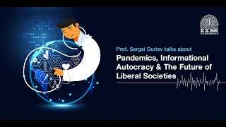 Prof. Sergei Guriev talks about Pandemics, Informational Autocracy & The Future of Liberal Societies