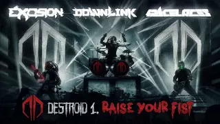 Excision, Downlink, Space Laces - Destroid 1. Raise Your Fist