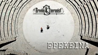 Groove Therapist - Epekeina (Official Video)