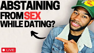 How To Abstain From Sex, While Dating | MUST WATCH!