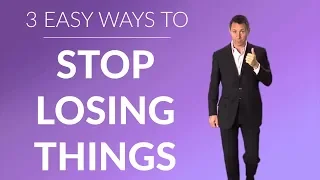 How to Stop Losing and Forgetting Things