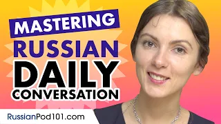 Mastering Daily Russian Conversations - Speaking like a Native