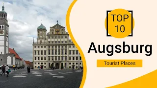 Top 10 Best Tourist Places to Visit in Augsburg | Germany - English
