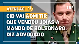 Mauro Cid vai admitir que vendeu joias a mando de Bolsonaro, diz advogado
