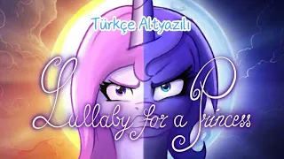 Lullaby For A Princess (Türkçe Altyazılı) MLP