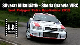 Silvestr Mikuláštík - Octavia WRC test 2012 - H.R.rallystudio