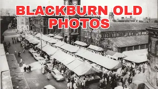 Old Photos of Blackburn Lancashire England United Kingdom