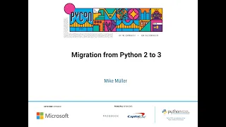 Tutorial: Mike Müller - Migration from Python 2 to 3