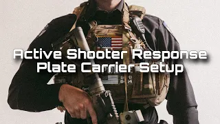 Active Shooter Response - Plate Carrier Setup