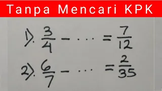 Cara Mudah Pengurangan Pecahan Biasa Beda Penyebut || Tanpa Mencari KPK #Part2