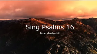 Sing Psalms 16 - Golden Hill