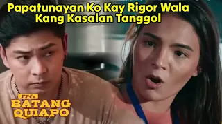 Wag Lang Mag 'alala Tanggol lilinisin ko Pangalan Mo | The Batang QUIAPO Story