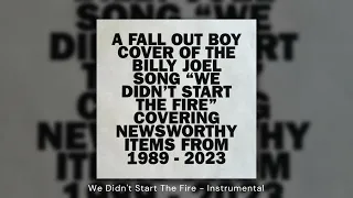 We Didn't Start The Fire (Instrumental) - Fall Out Boy