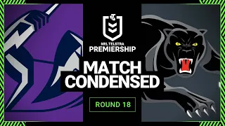 NRL 2023 | Melbourne Storm v Penrith Panthers | Condensed Match, Round 18