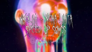 NIKOLIJA - NEMA LIMITA sped up songs 🔥