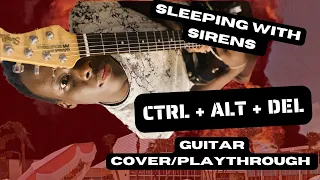 SLEEPING WITH SIRENS - CTRL + ALT + DEL - GUITAR PLAYTHROUGH/COVER