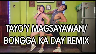 TAYO'Y MAGSAYAWAN x BONGGA KA DAY OPM REMIX